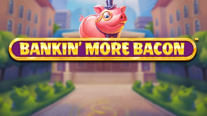 Bankin' More Bacon