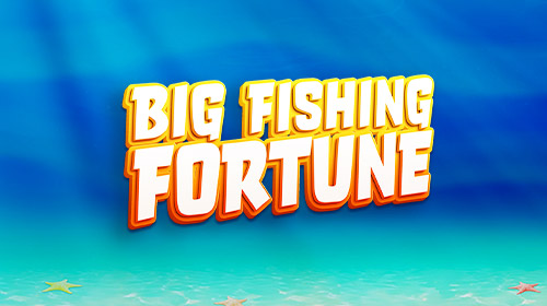 Big Fishing Fortune 