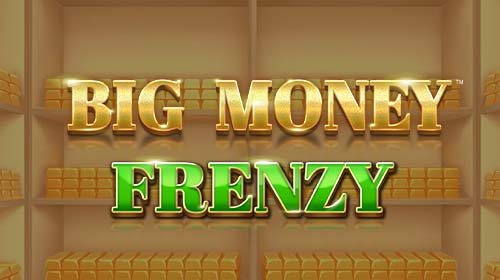 Big Money Frenzy