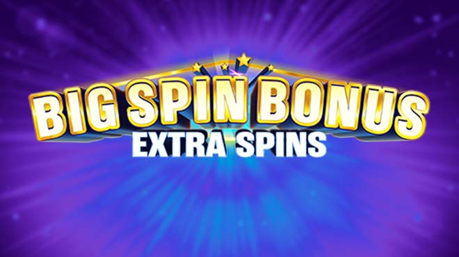 Big Spin Bonus Extra Spins