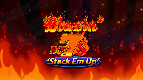 Blazin' Hot 7s Stack Em Up