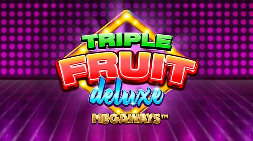 Triple Fruit Deluxe Megaways