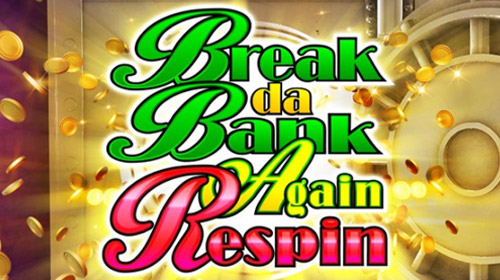 Break da Bank Again Respin
