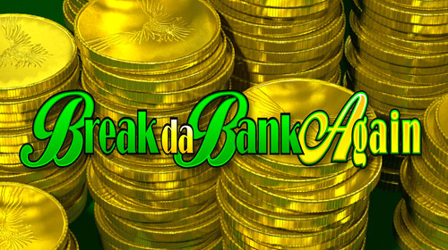 Break da Bank Again