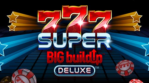 777 Super Big BuildUp Deluxe