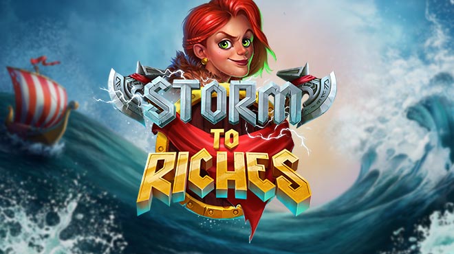 Storm to riches