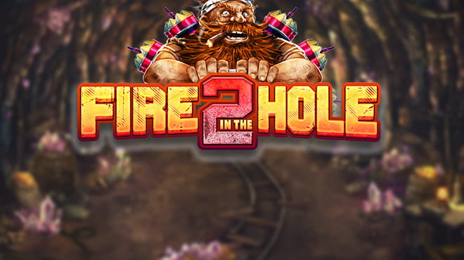 Fire In The Hole 2