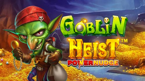 Goblin Heist Powernudge