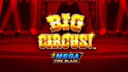 Mega Fire Blaze: Big Circus!