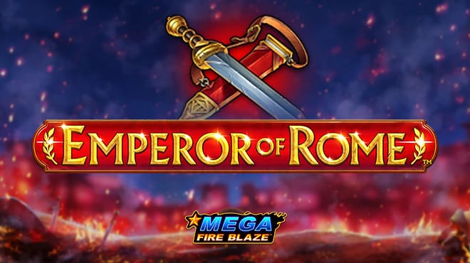 Mega Fire Blaze: Emperor of Rome